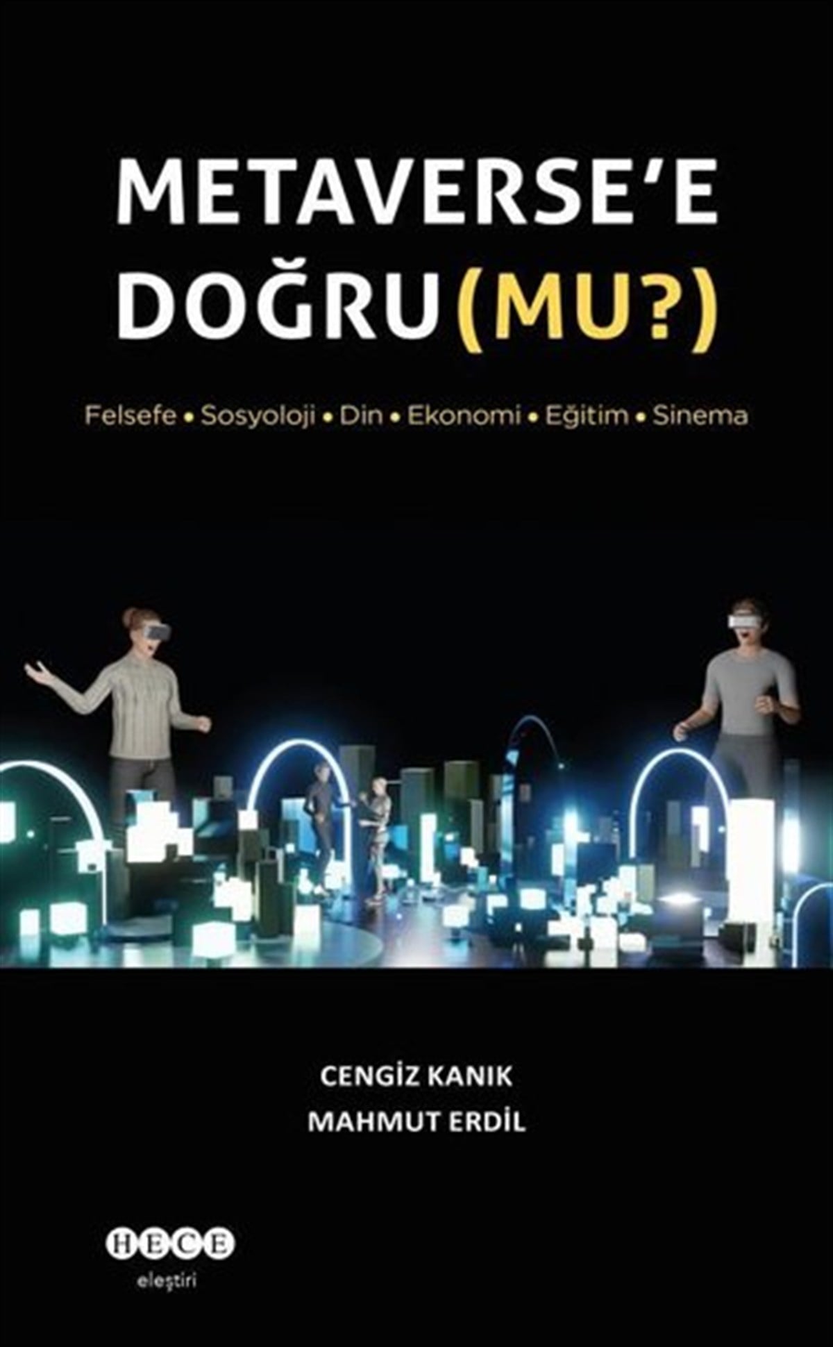 Cengiz KanıkPopüler Bilim KitaplarıMetaverse'e Doğru mu?