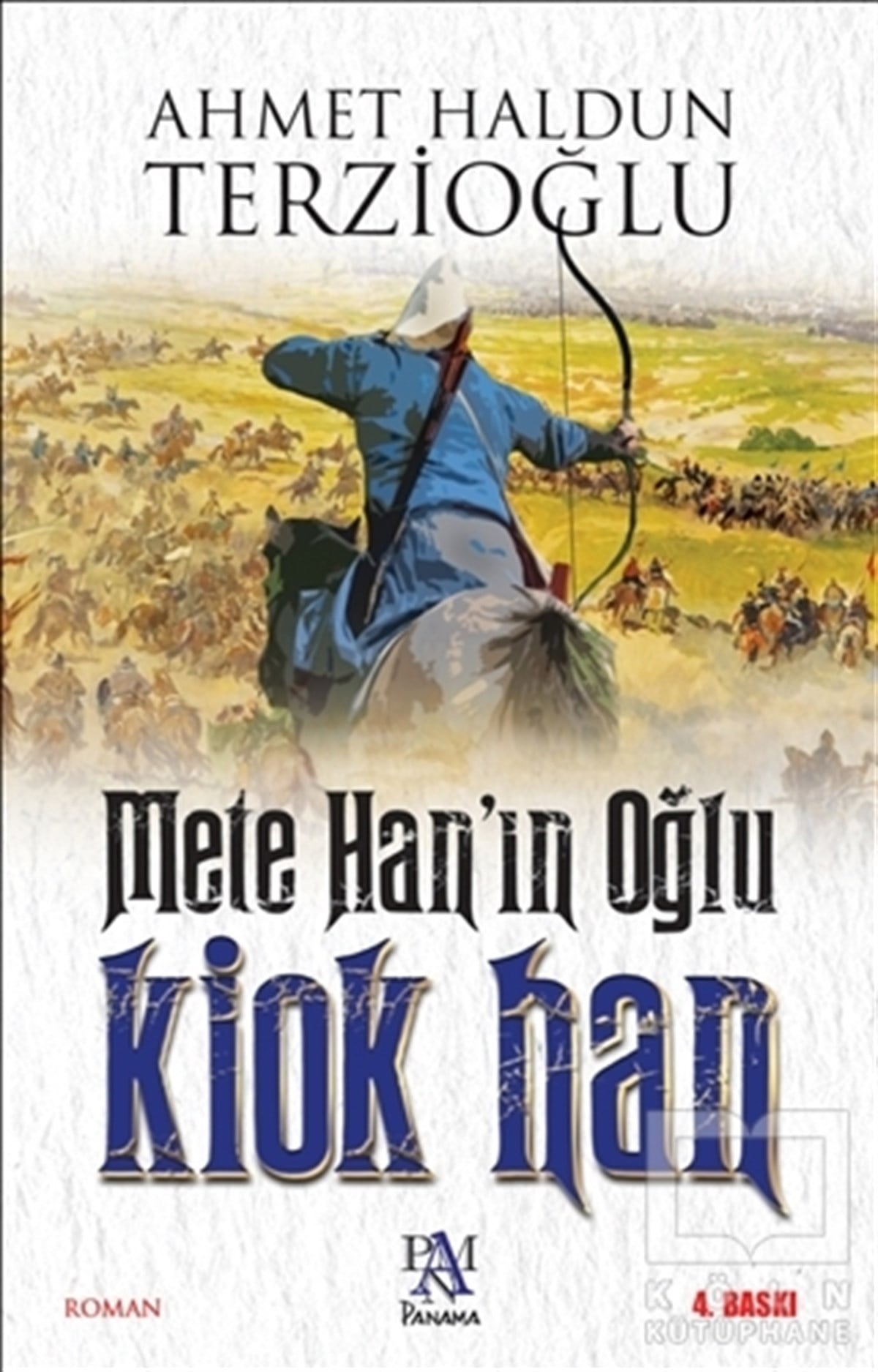 Ahmet Haldun TerzioğluTarihsel RomanlarMete Han'ın Oğlu Kiok Han