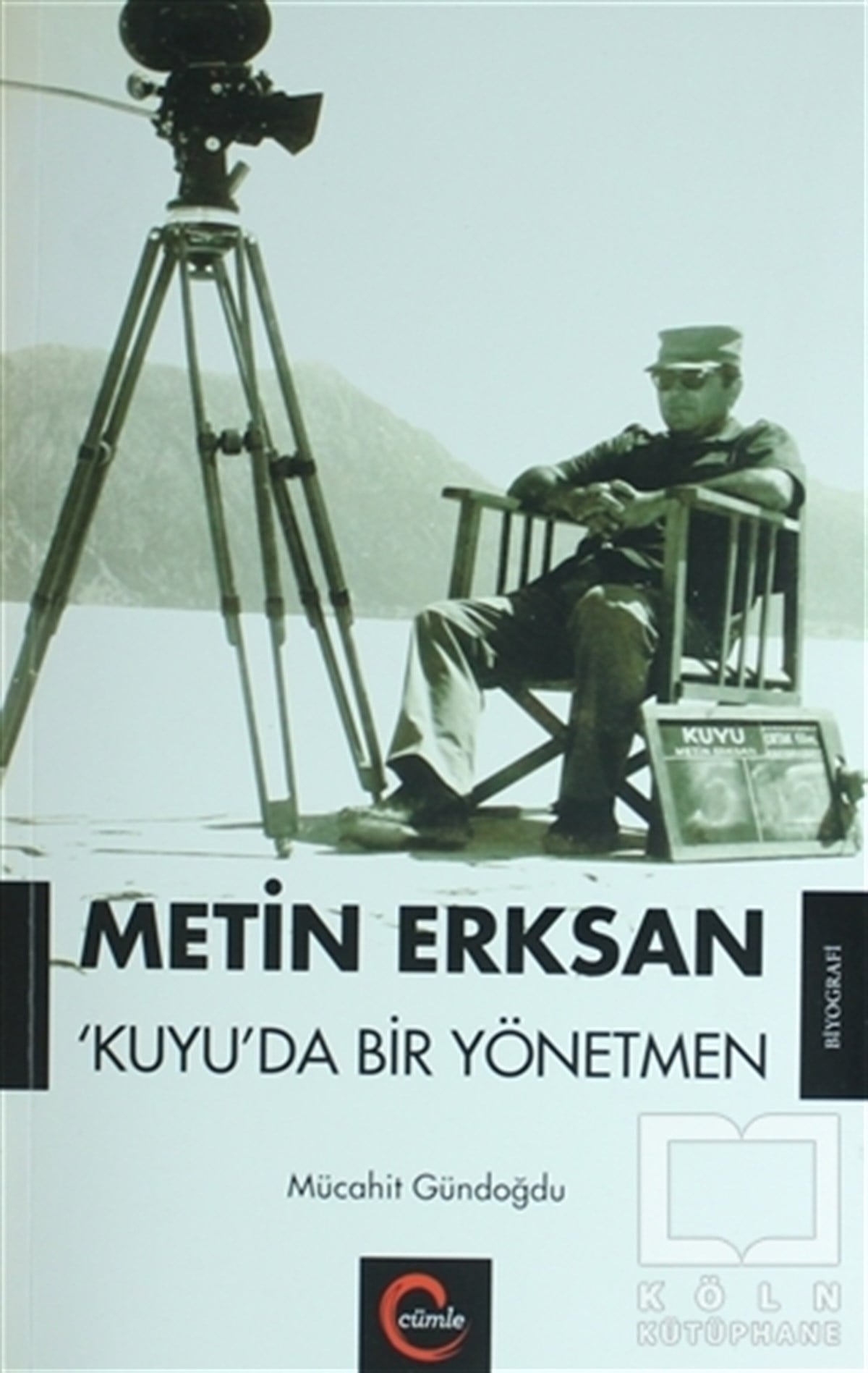 Mücahit GündoğduBiyografi & Otobiyografi KitaplarıMetin Erksan Kuyu'da Bir Yönetmen