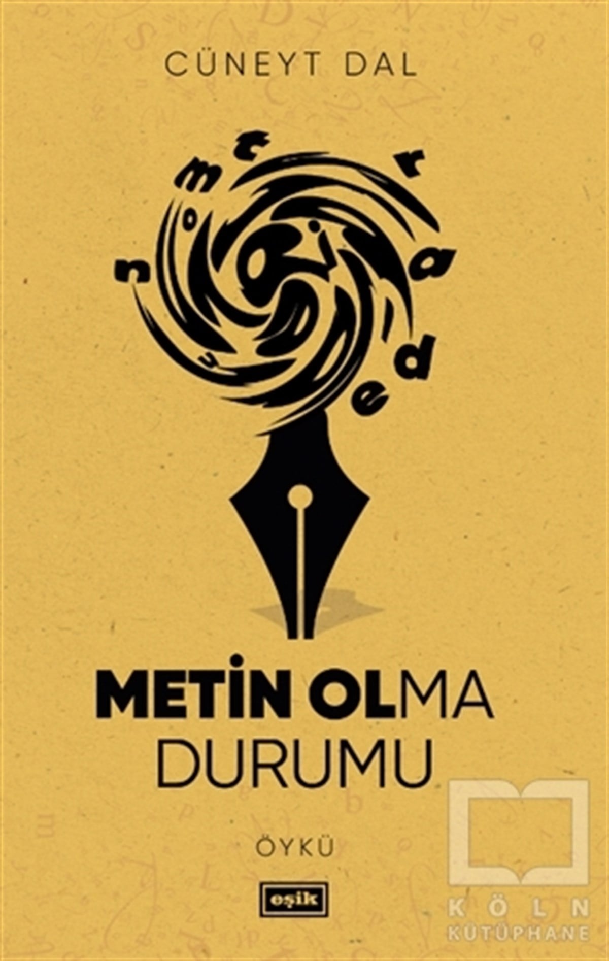 Cüneyt DalHikaye (Öykü) KitaplarıMetin Olma Durumu