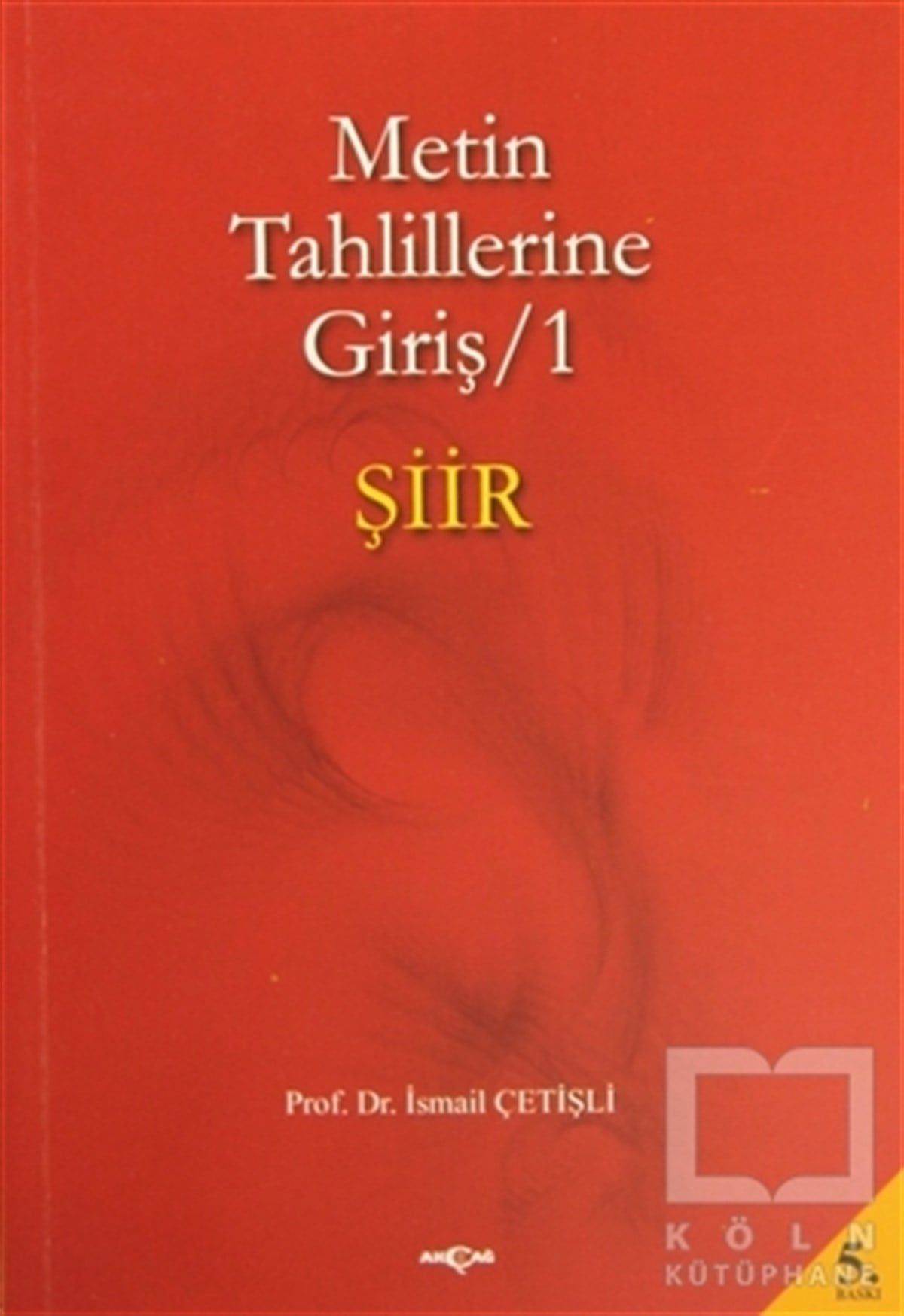 İsmail ÇetişliŞiirMetin Tahlillerine Giriş 1 - Şiir