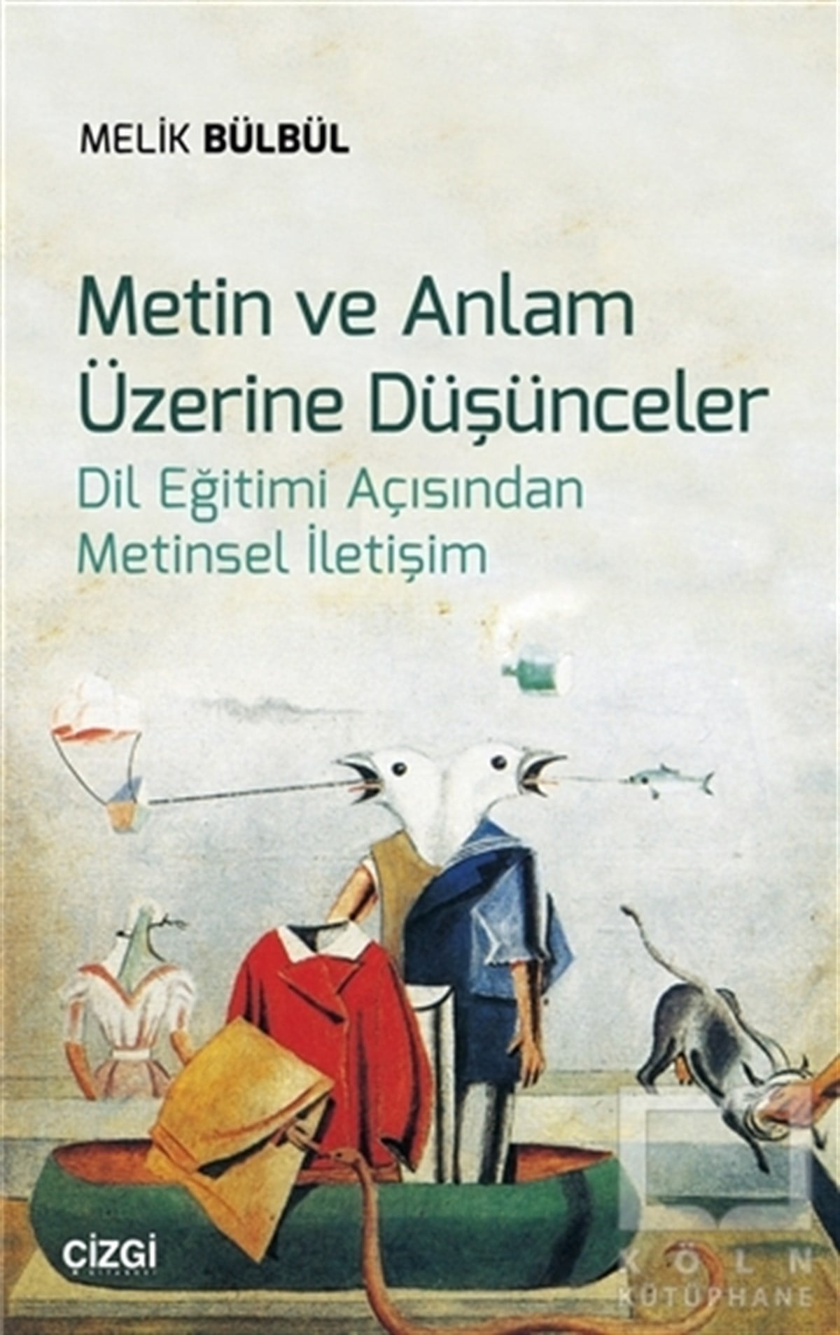 Melik BülbülAraştırma-İnceleme-ReferansMetin ve Anlam Üzerine Düşünceler