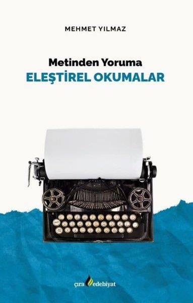 Mehmet YılmazDeneme KitaplarıMetinden Yoruma Eleştirel Okumalar