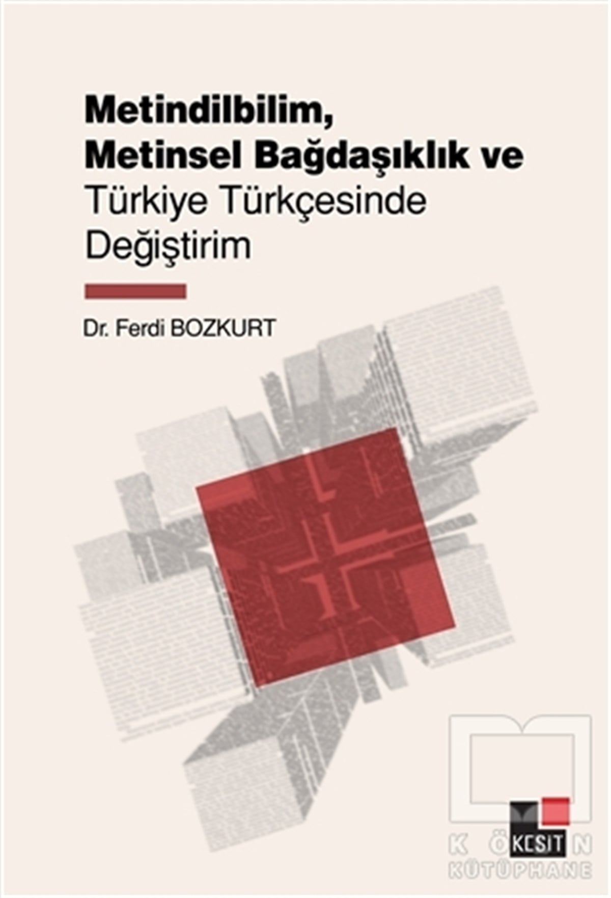 Ferdi BozkurtAraştırma-İnceleme-ReferansMetindilbilim Metinsel Bağdaşıklık ve Türkiye Türkçesinde Değiştirim