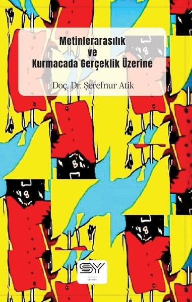 Şerefnur AtikInceleme - KuramMetinlerarasılık ve Kurmacada Gerçeklik Üzerine