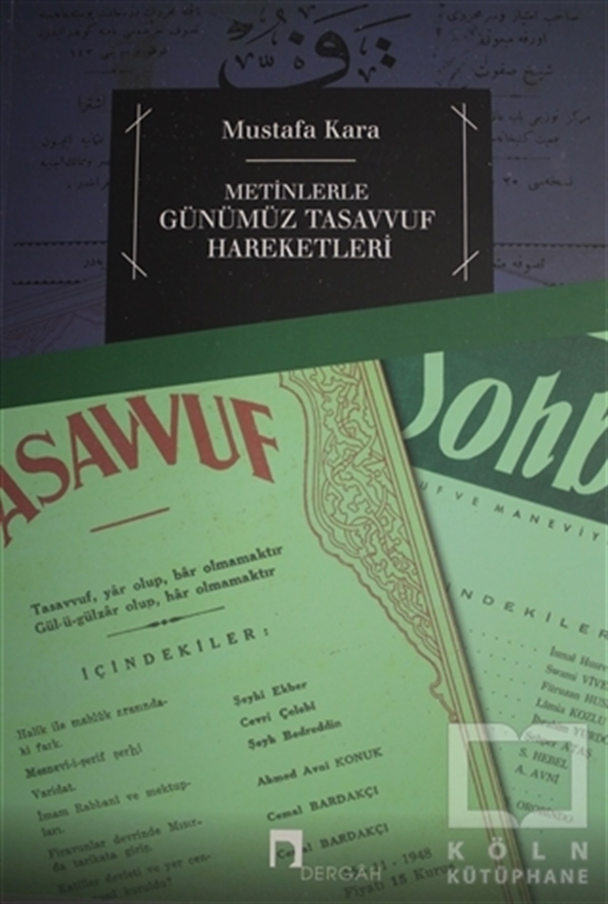 Mustafa KaraTasavvuf - Mezhepler - TarikatlarMetinlerle Günümüz Tasavvuf Hareketleri