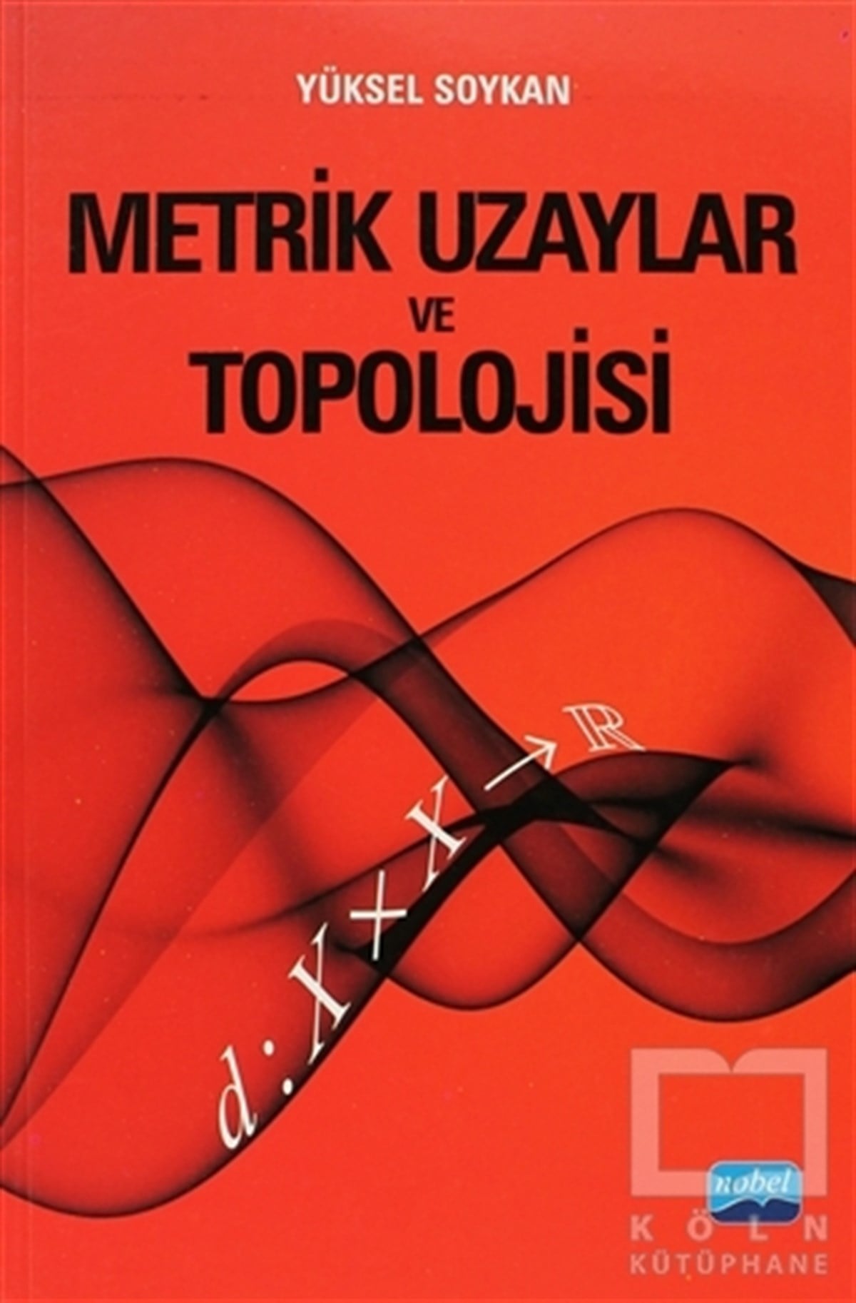 Yüksel SoykanAkademikMetrik Uzaylar ve Topolojisi