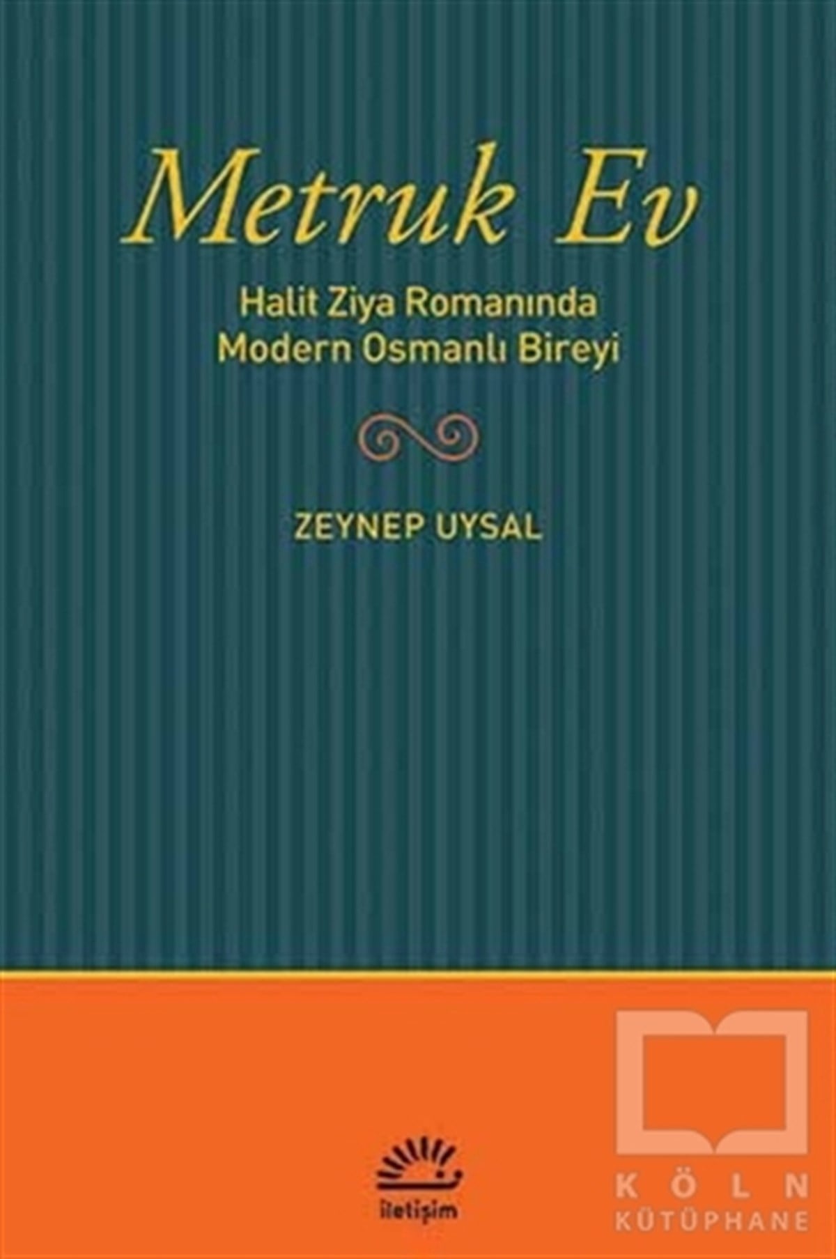 Zeynep UysalEleştiri, İnceleme, KuramMetruk Ev
