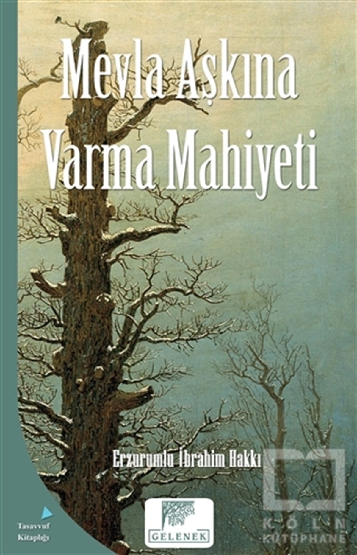 Erzurumlu İbrahim HakkıTasavvuf - Mezhepler - TarikatlarMevla Aşkına Varma Mahiyeti