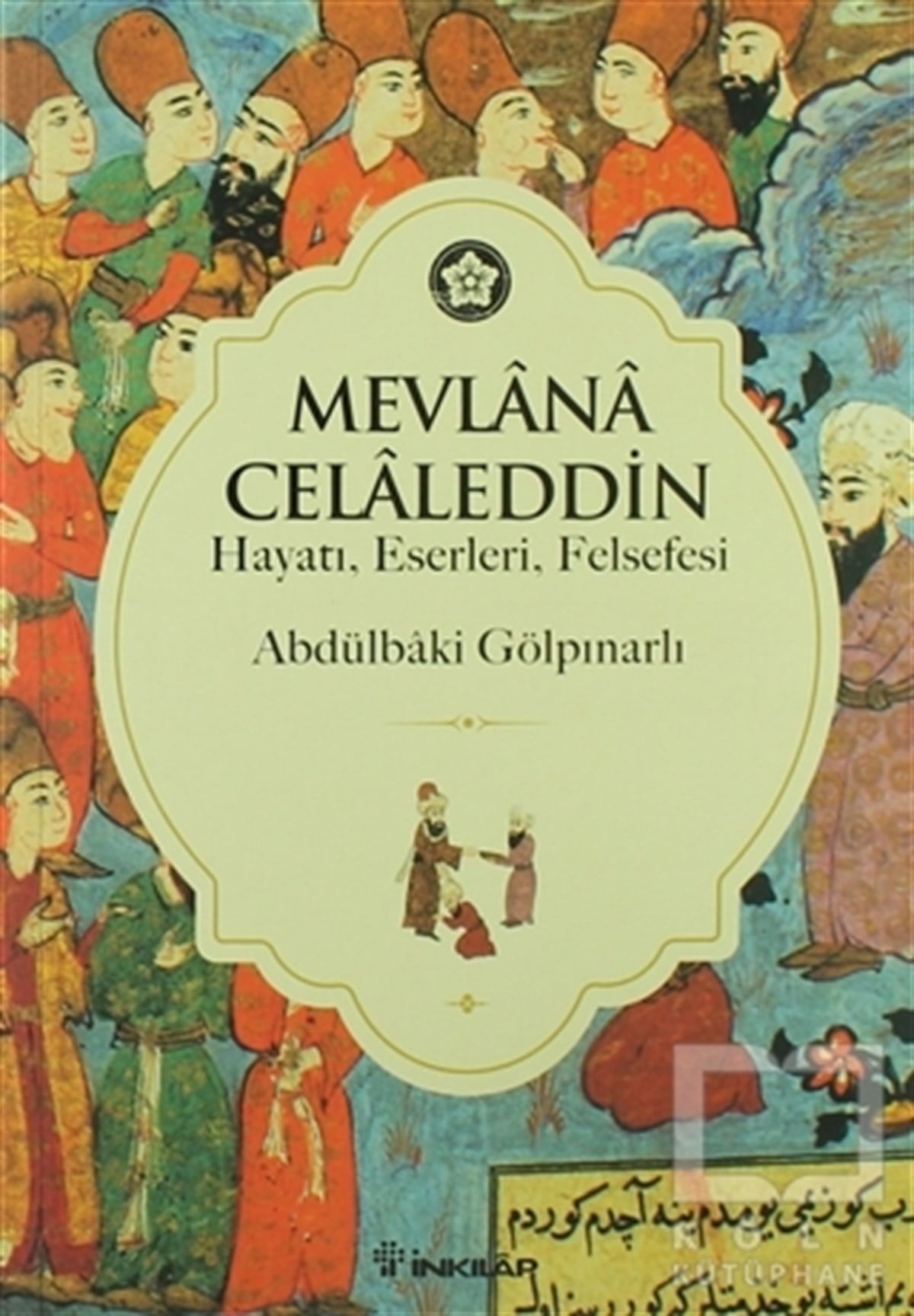 Abdülbaki GölpınarlıTasavvuf KitaplarıMevlana Celaleddin (Hayatı, Eserleri, Felsefesi)