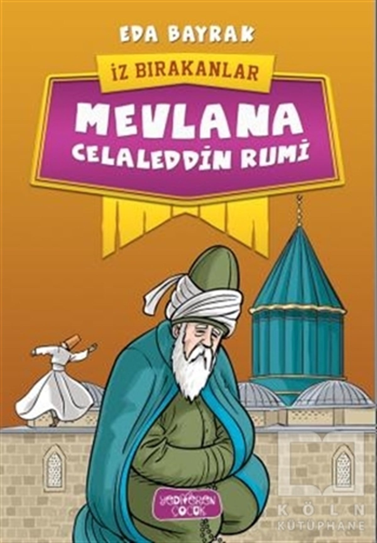 Eda BayrakHikayelerMevlana Celaleddin Rumi