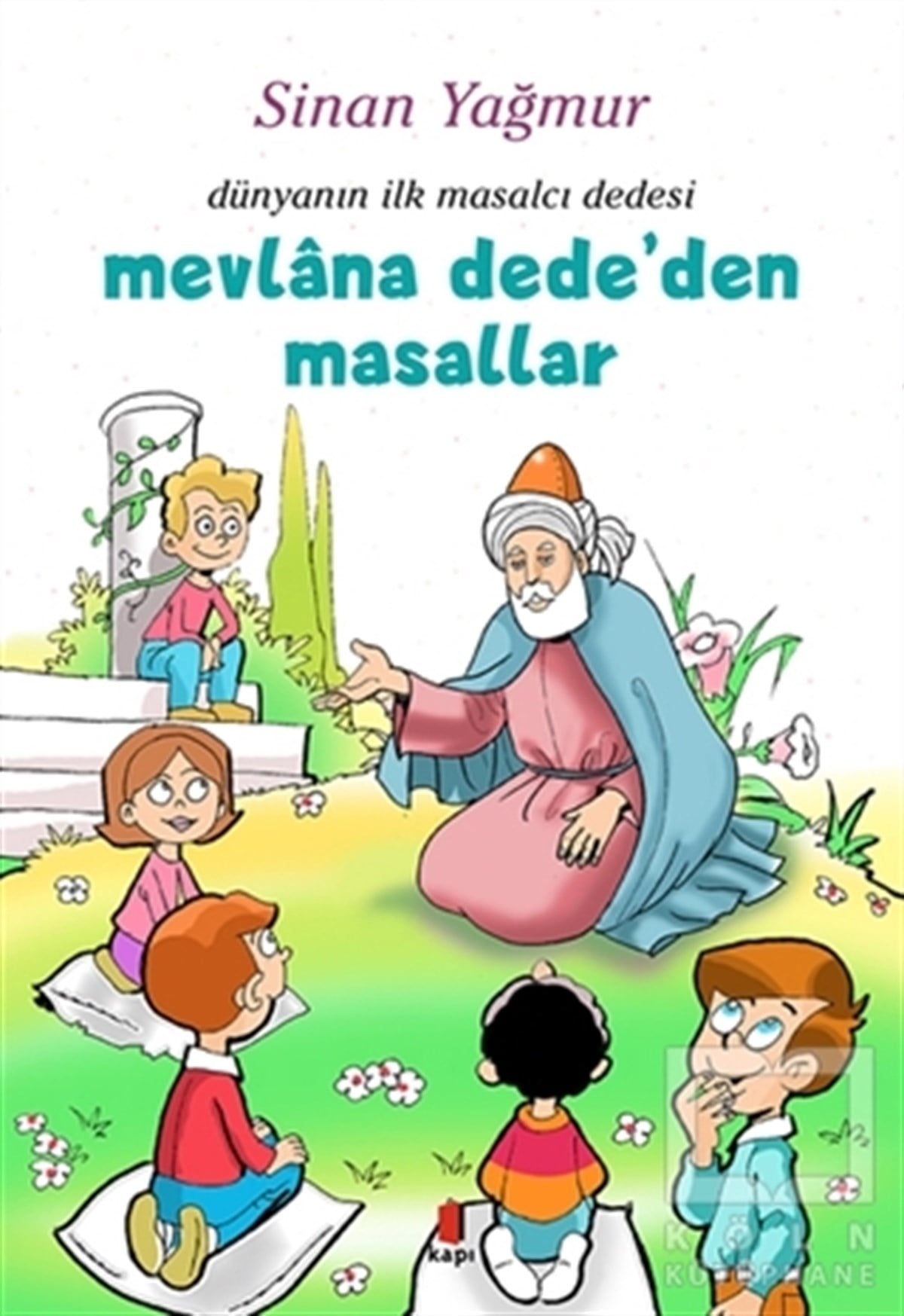 Sinan YağmurÇocuk Masal KitaplarıMevlana Dede’den Masallar - Dünyanın İlk Masalcı Dedesi
