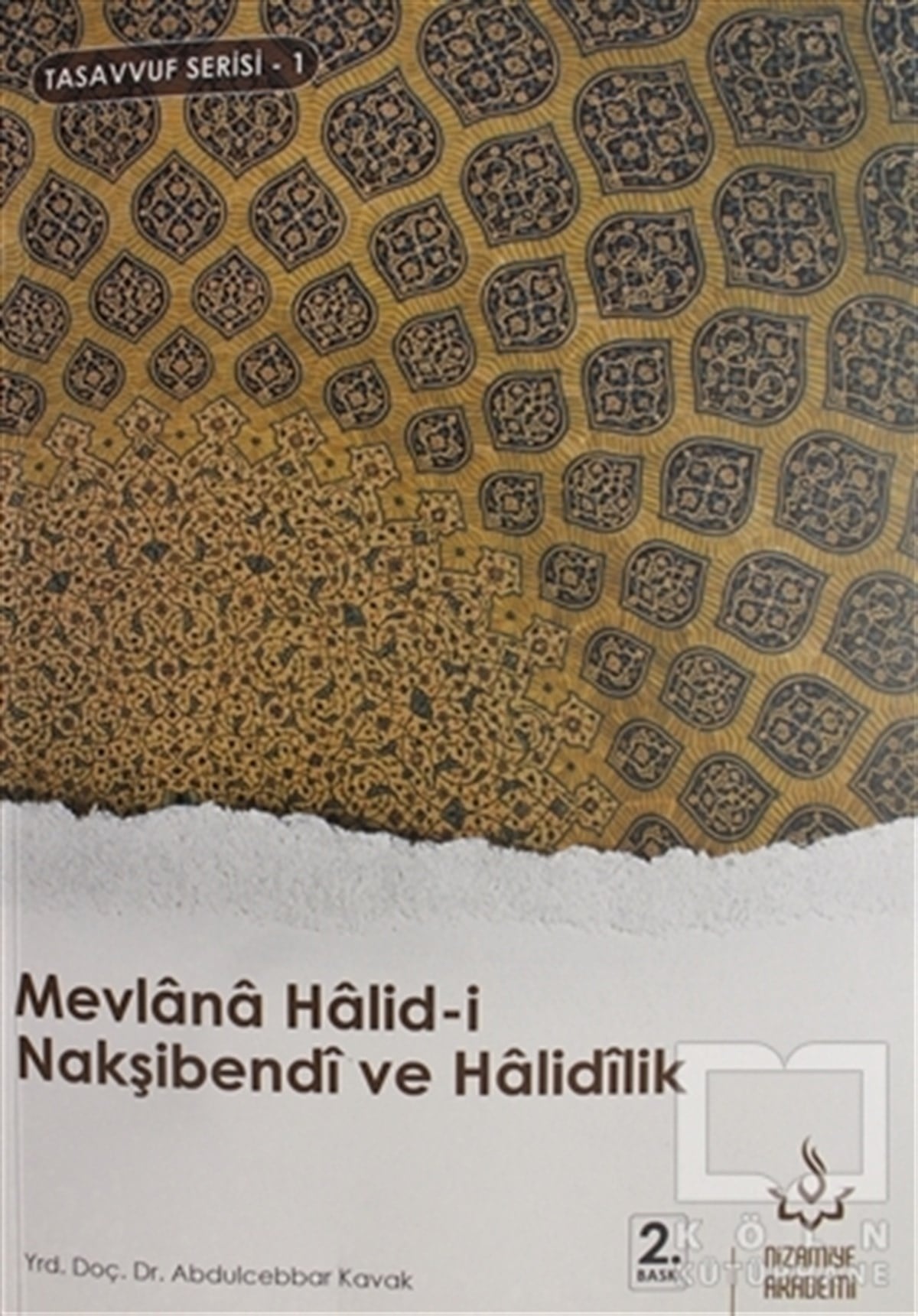 Abdulcebbar KavakTasavvuf - Mezhepler - TarikatlarMevlana Halid-i Nakşibendi ve Halidilik