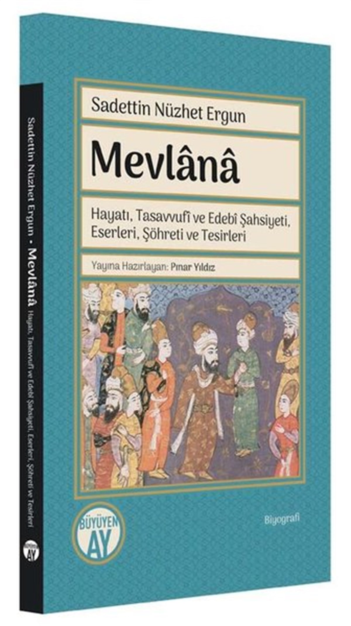 Sadettin Nüzhet ErgunTarihi Biyografi ve Otobiyografi KitaplarıMevlana: Hayatı Tasavvufi ve Edebi Şahsiyeti Eserleri Şöhreti ve Tesirleri