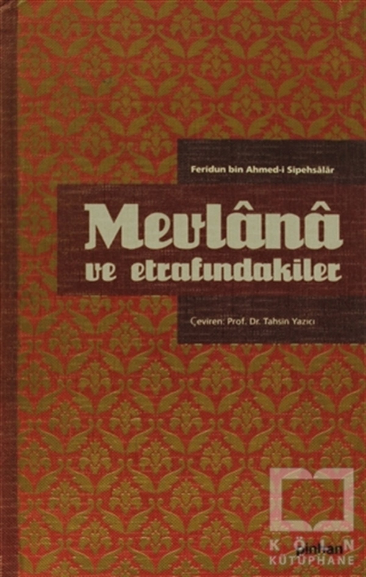 Sipehsalar Mecdüddin FeridunTasavvuf - Mezhepler - TarikatlarMevlana ve Etrafındakiler