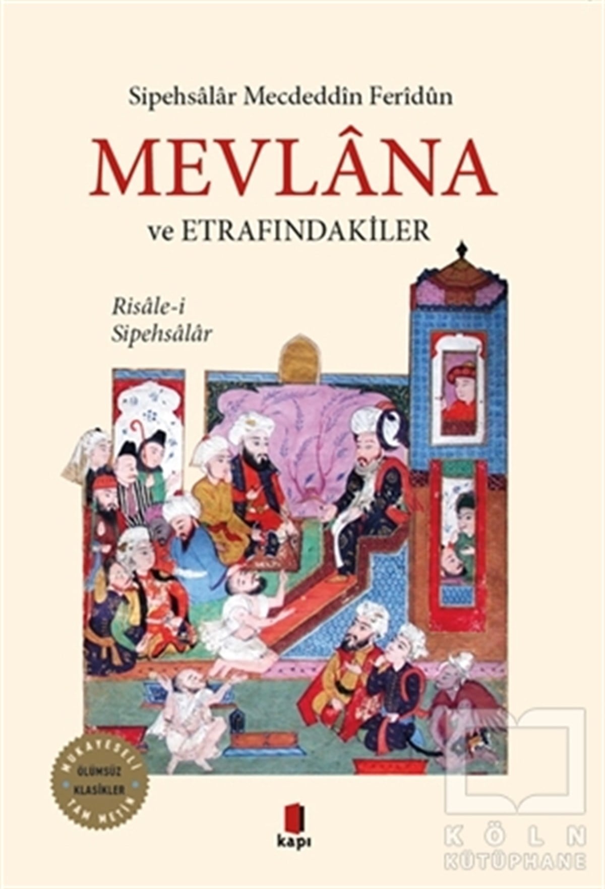 Sipehsalar Mecdeddin FeridunTasavvuf - Mezhepler - TarikatlarMevlana ve Etrafındakiler