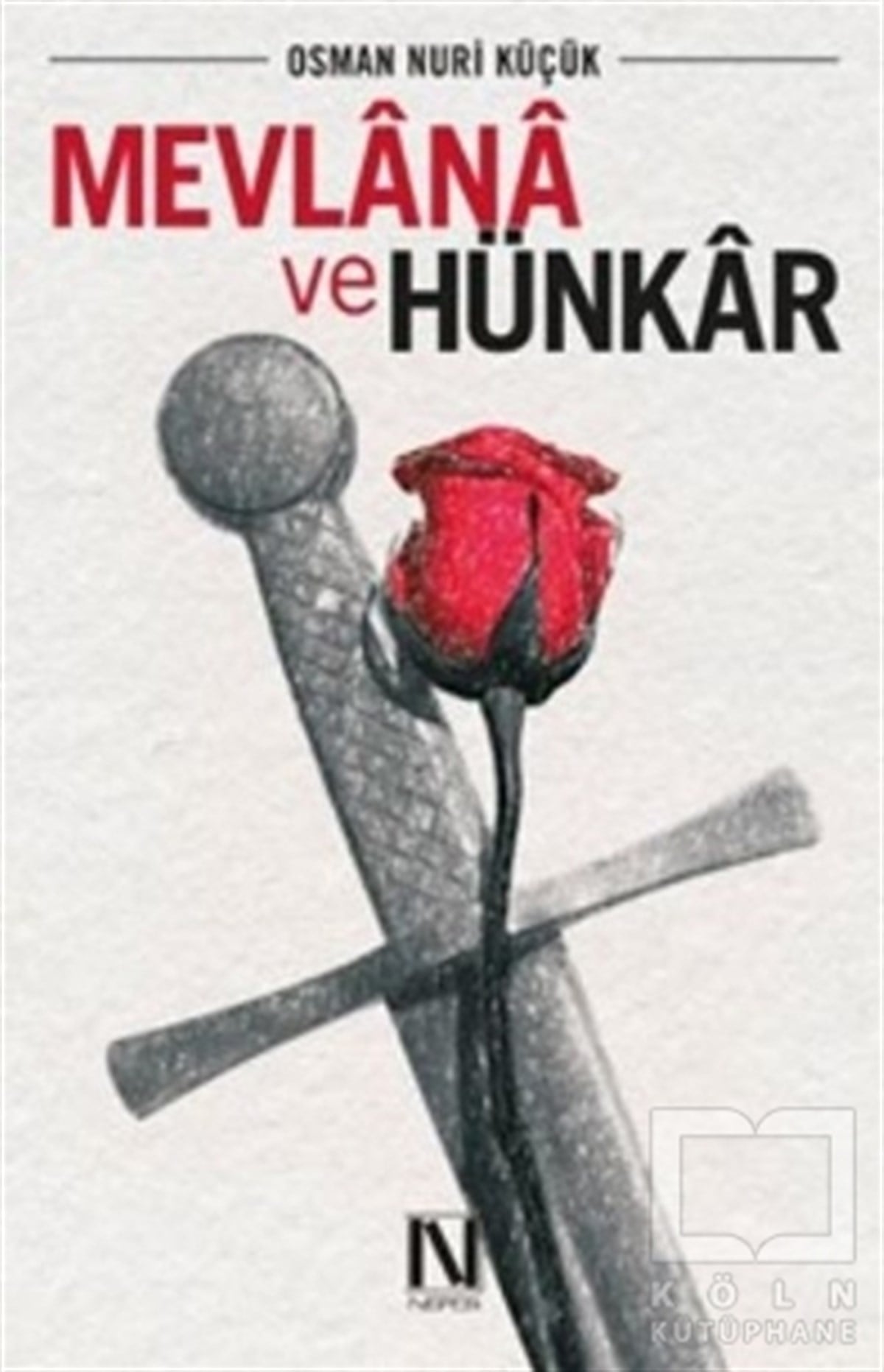 Osman Nuri KüçükTasavvuf - Mezhepler - TarikatlarMevlana ve Hünkar