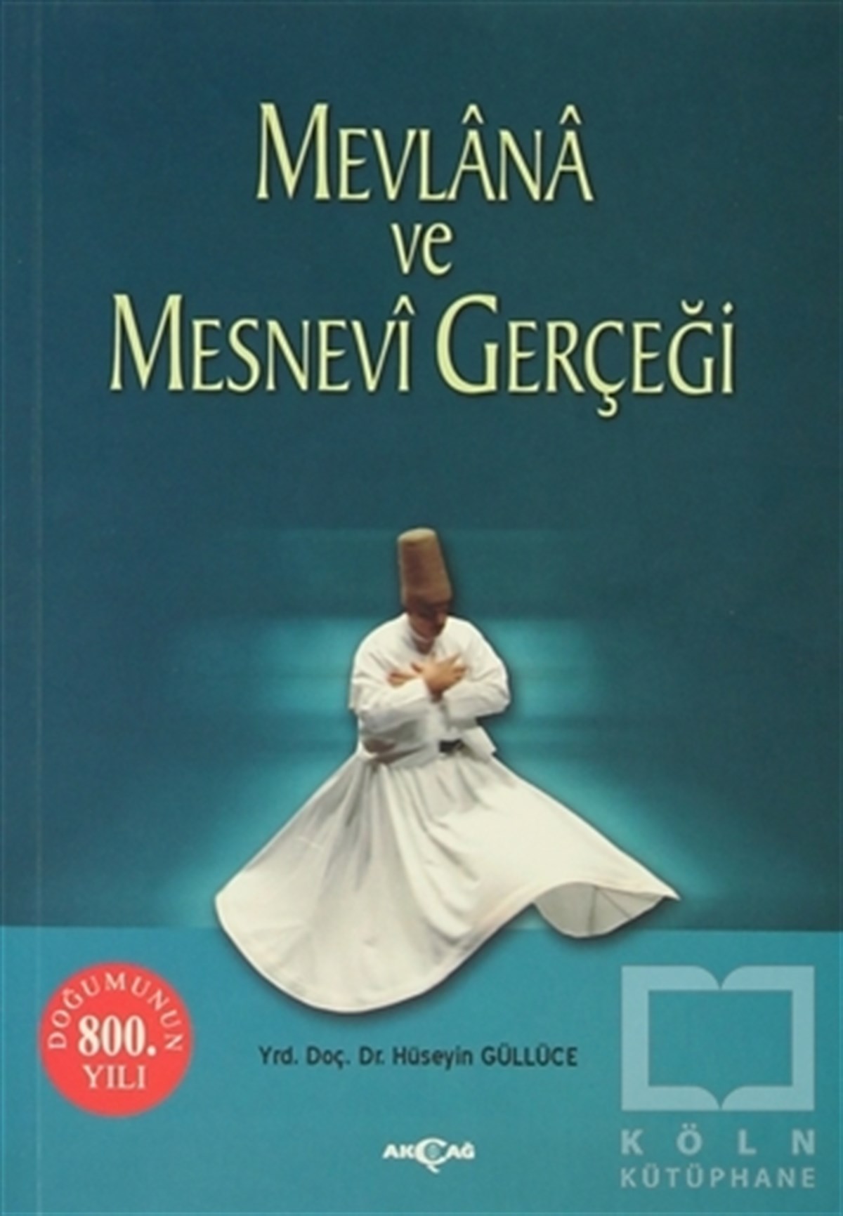 Hüseyin GüllüceTasavvuf - Mezhepler - TarikatlarMevlana ve Mesnevi Gerçeği