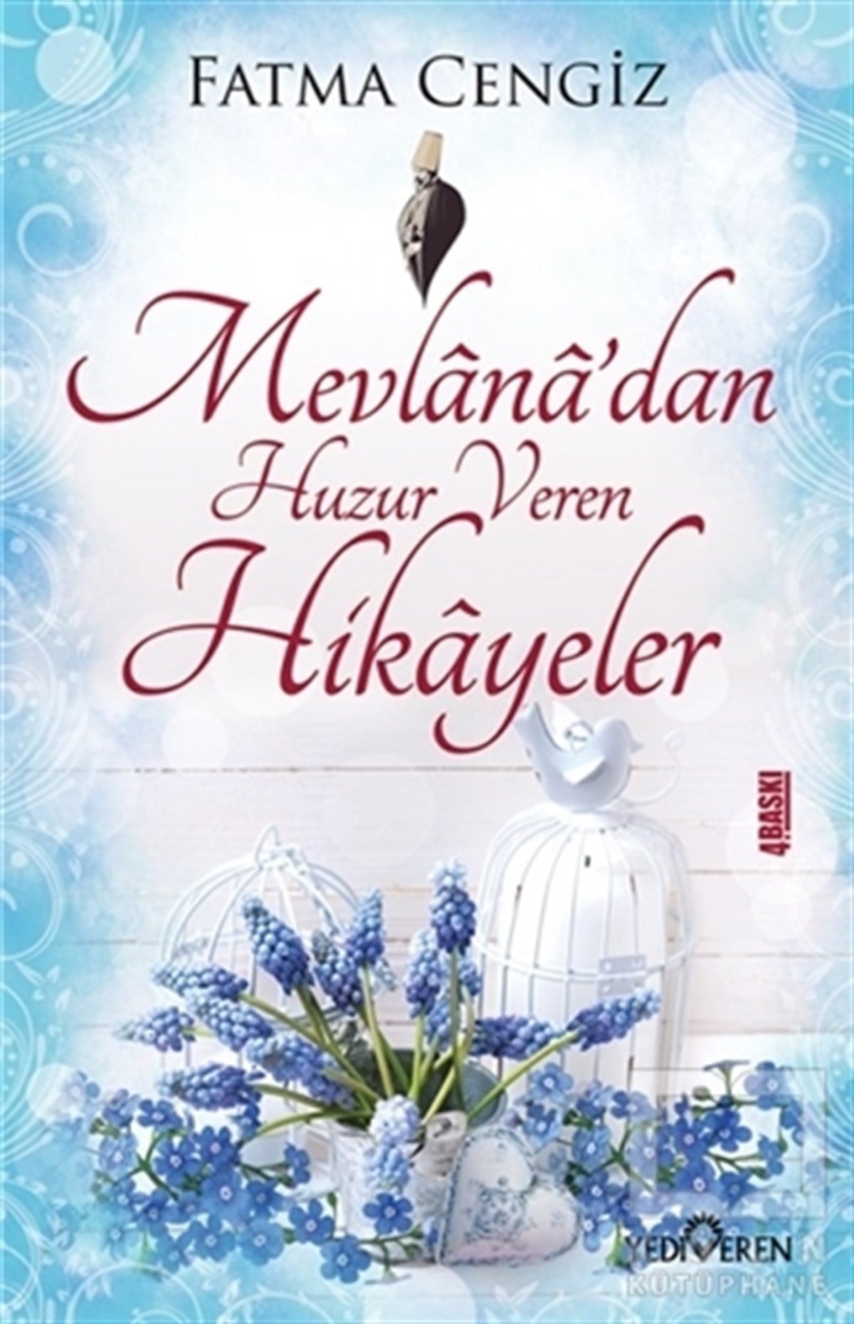 Fatma CengizTasavvuf - Mezhepler - TarikatlarMevlana'dan Huzur Veren Hikayeler