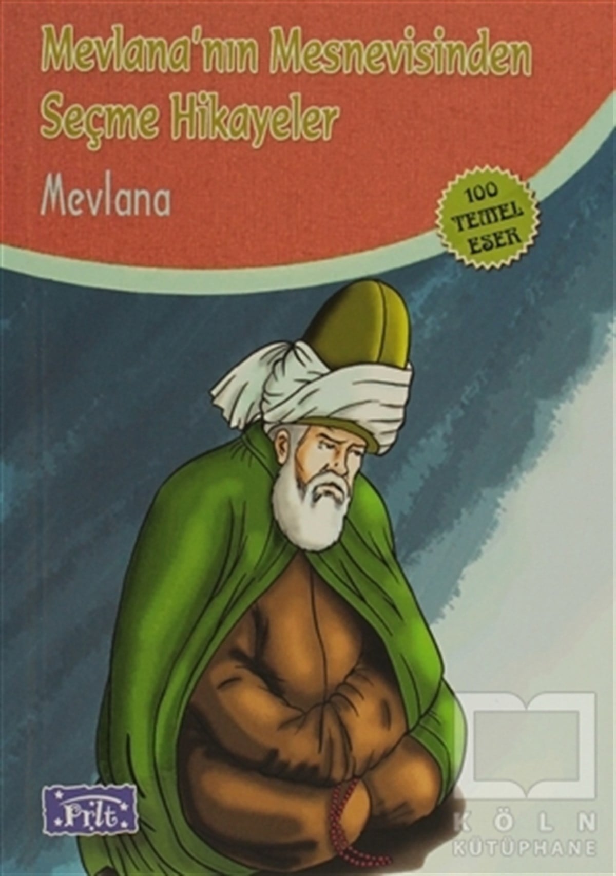 KolektifRoman-ÖyküMevlana’nın Mesnevisinden Seçme Hikayeler