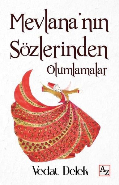 Vedat DelekTasavvuf KitaplarıMevlana'nın Sözlerinden Olumlamalar