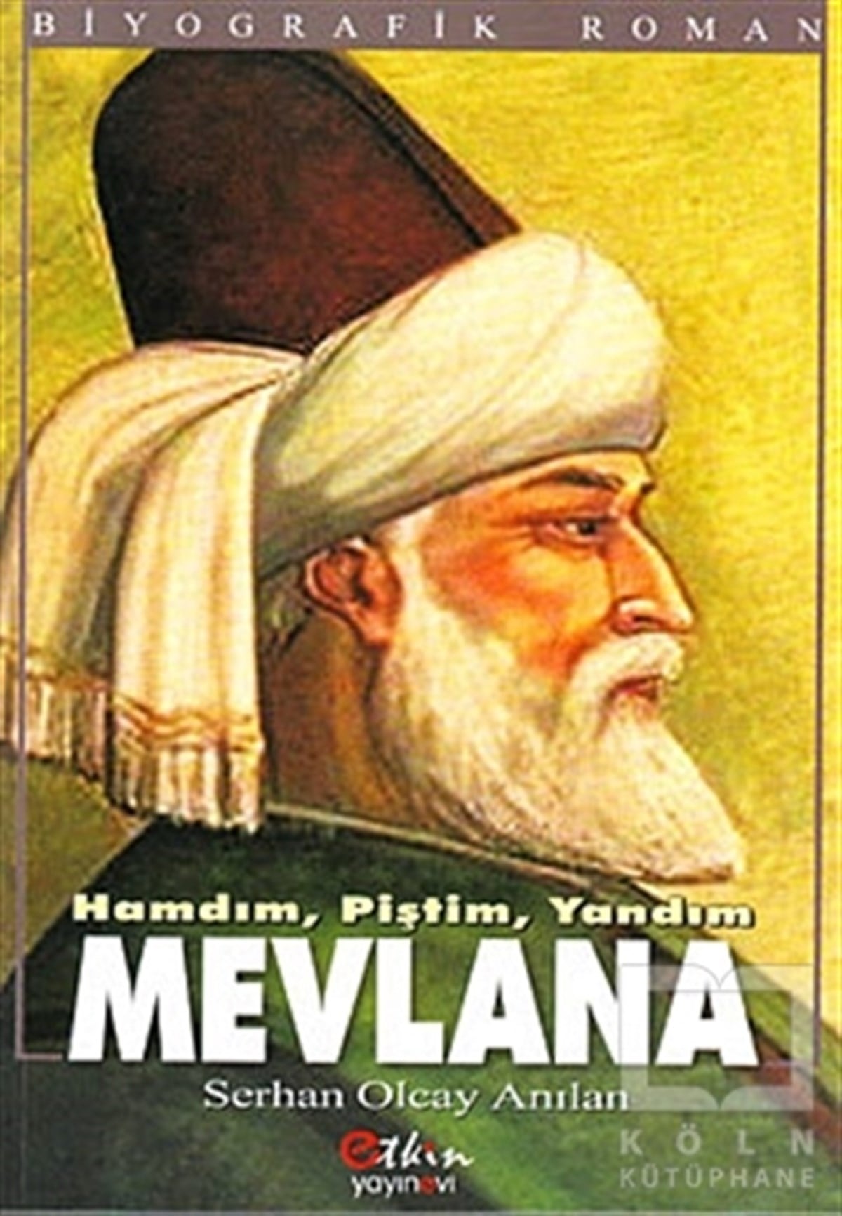 Serhan Olcay AnılanBiyografi-OtobiyogafiMevlana