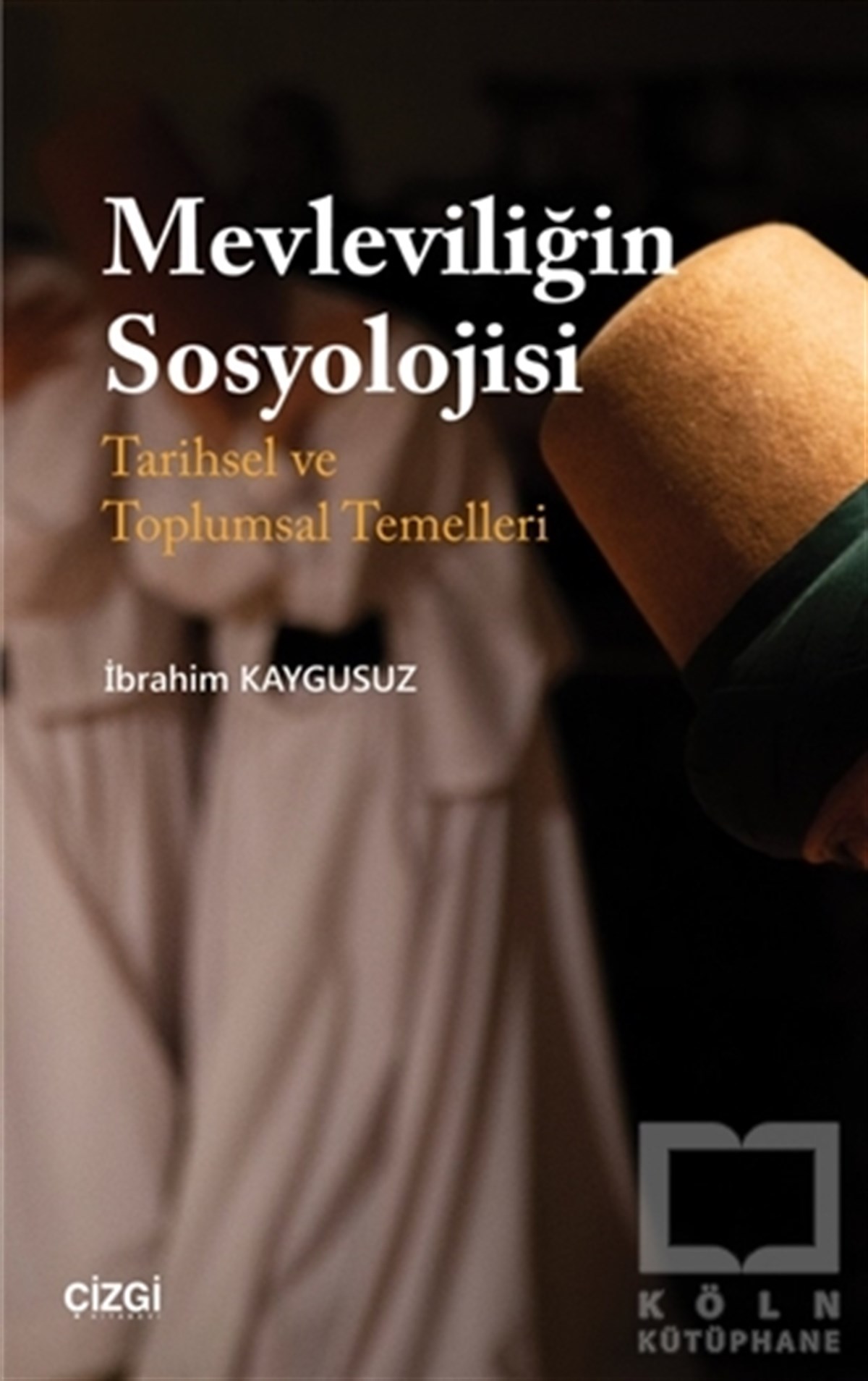 İbrahim KaygusuzFelsefe Tarihi KitaplarıMevleviliğin Sosyolojisi