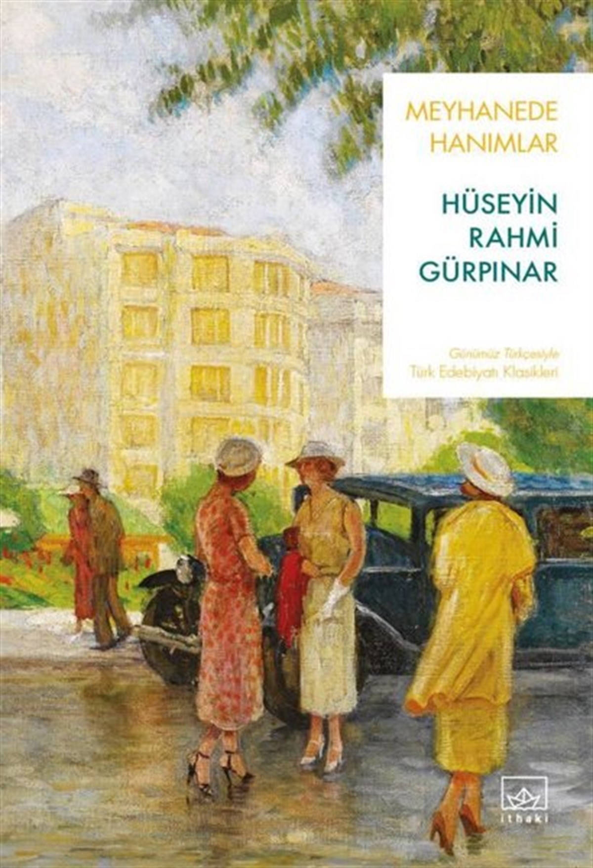 Hüseyin Rahmi GürpınarTürk KlasikMeyhanede Hanımlar - Günümüz Türkçesiyle Türk Edebiyatı Klasikleri