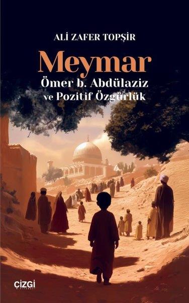 Ali Zafer TopşirDeneme KitaplarıMeymar - Ömer B.Abdülaziz ve Pozitif Özgürlük