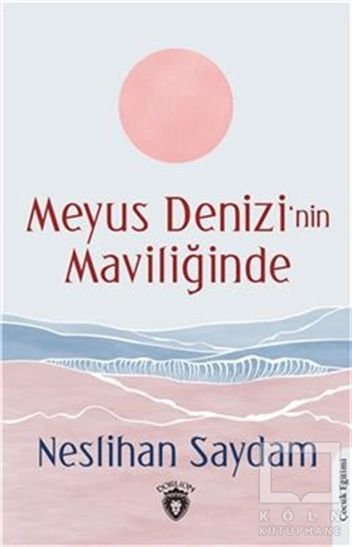 Neslihan SaydamÇocuk Hikaye KitaplarıMeyus Denizi'nin Maviliğinde