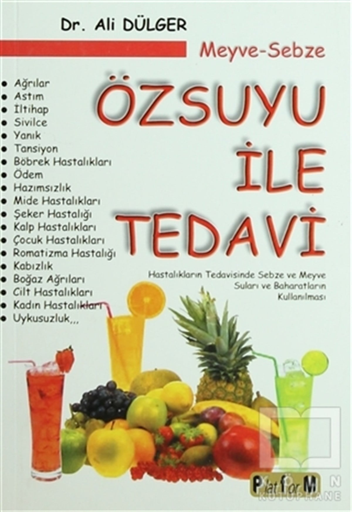 Ali DülgerSağlık İletişimiMeyve Sebze Özsuyu ile Tedavi