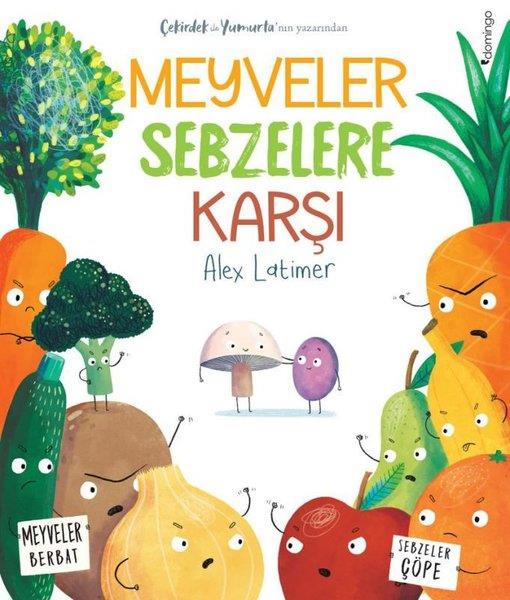 Alex LatimerEgitim Etkinlik KitaplariMeyveler Sebzelere Karşı