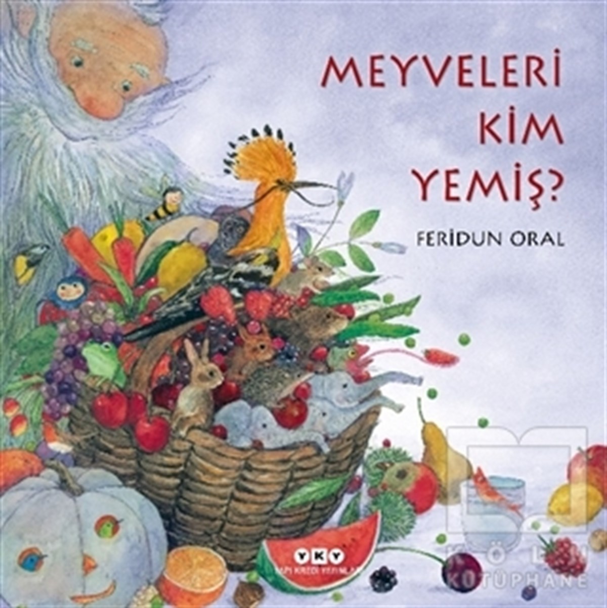 Feridun OralÇocuk RomanlarıMeyveleri Kim Yemiş?