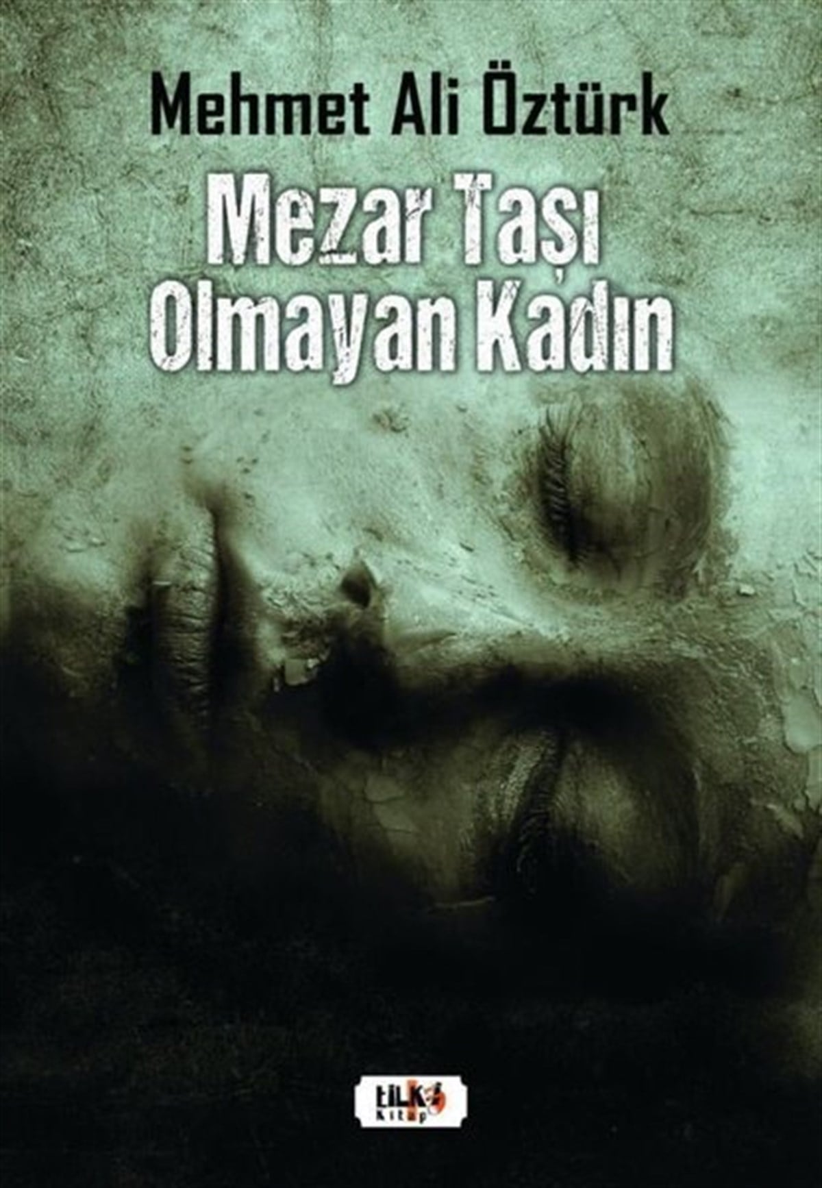 Mehmet Ali ÖztürkTürkiye RomanMezar Taşı Olmayan Kadın