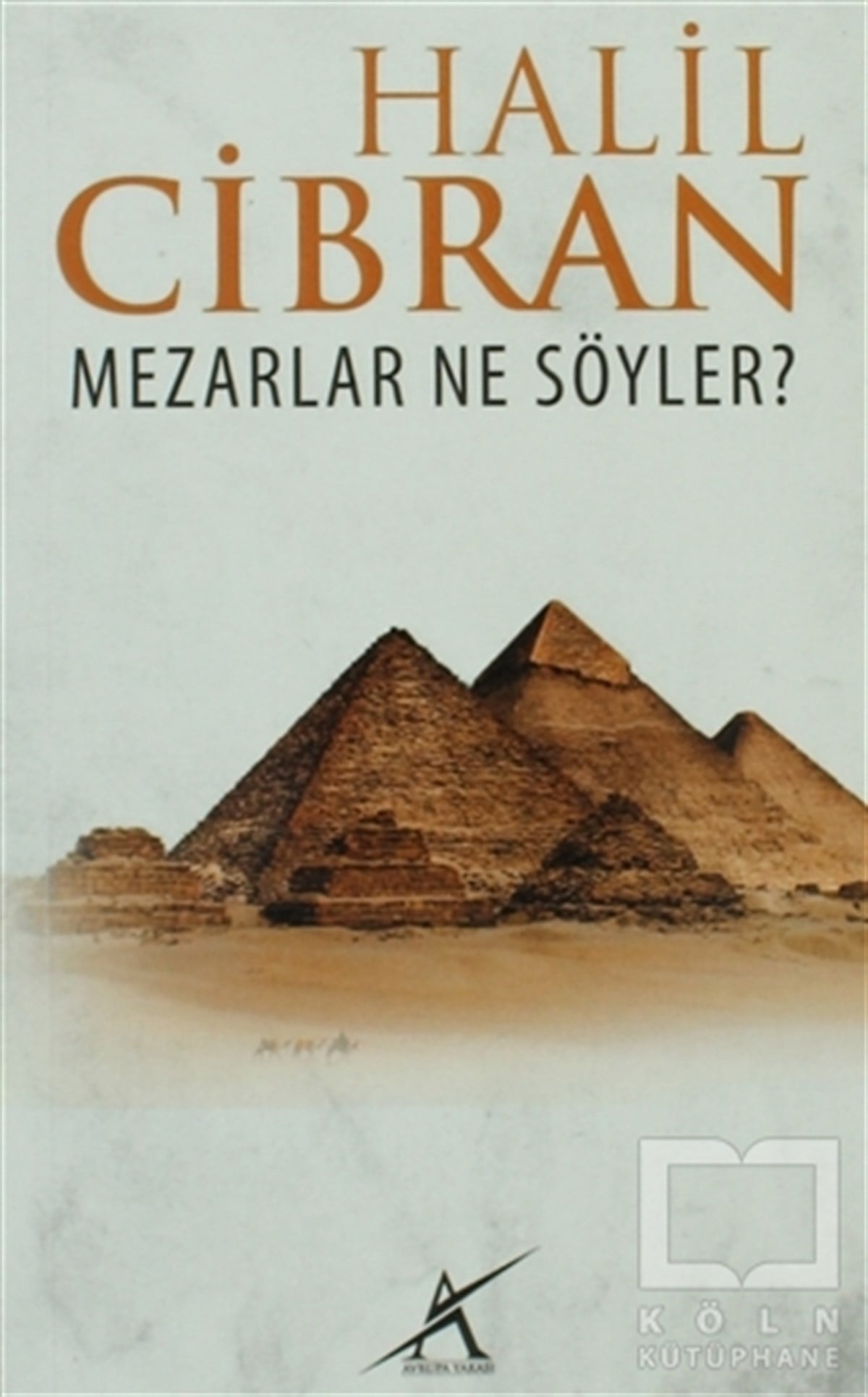 Halil CibranOrtadoğu - Arap EdebiyatıMezarlar Ne Söyler ?