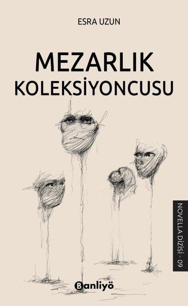 Esra UzunTürkiye RomanMezarlık Koleksiyoncusu