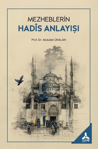 Abdullah Ünalanİslami KitaplarMezheblerin Hadis Anlayışı