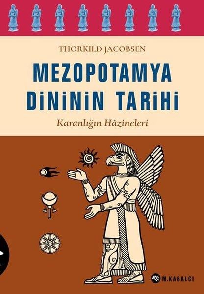 Thorkild JacobsenAntropolojiMezopotamya Dininin Tarihi - Karanlığın Hazineleri