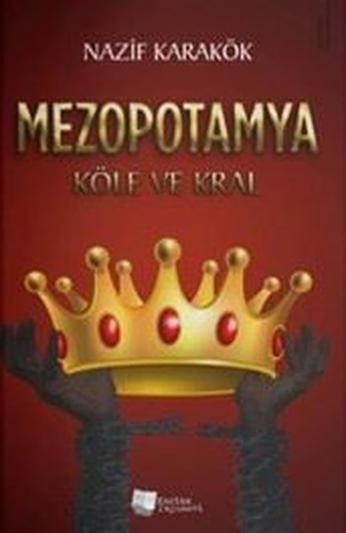 Nazif KarakökTürkiye RomanMezopotamya: Köle ve Kral