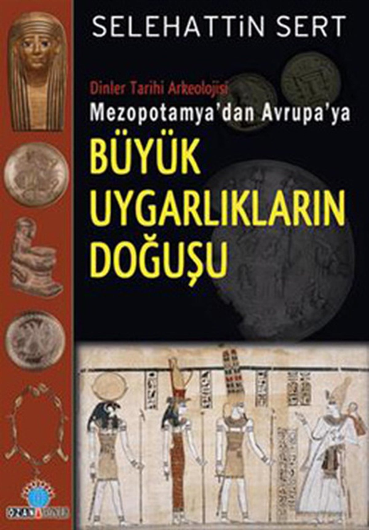 Selehattin SertDünya TarihiMezopotamya'dan Avrupa'ya Büyük Uyg