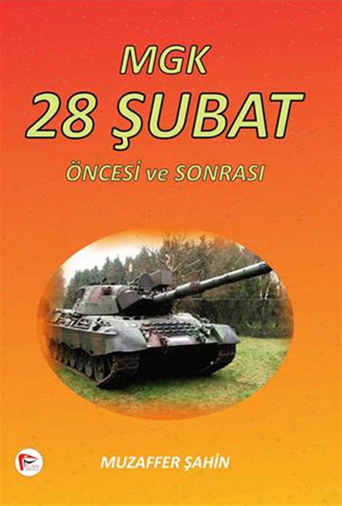 Muzaffer ŞahinTürkiye Siyaseti ve Politikası KitaplarıMGK 28 Şubat Öncesi ve Sonrası