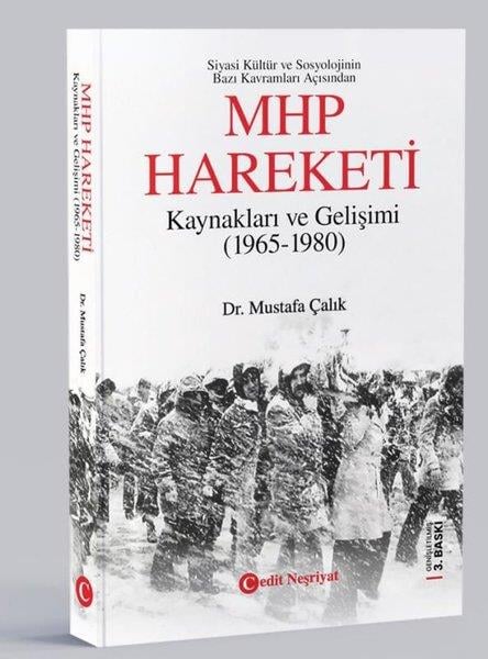 Mustafa ÇalıkTürkiye Siyaseti ve Politikası KitaplarıMHP Hareketi - Kaynakları ve Gelişimi (1965 - 1980)