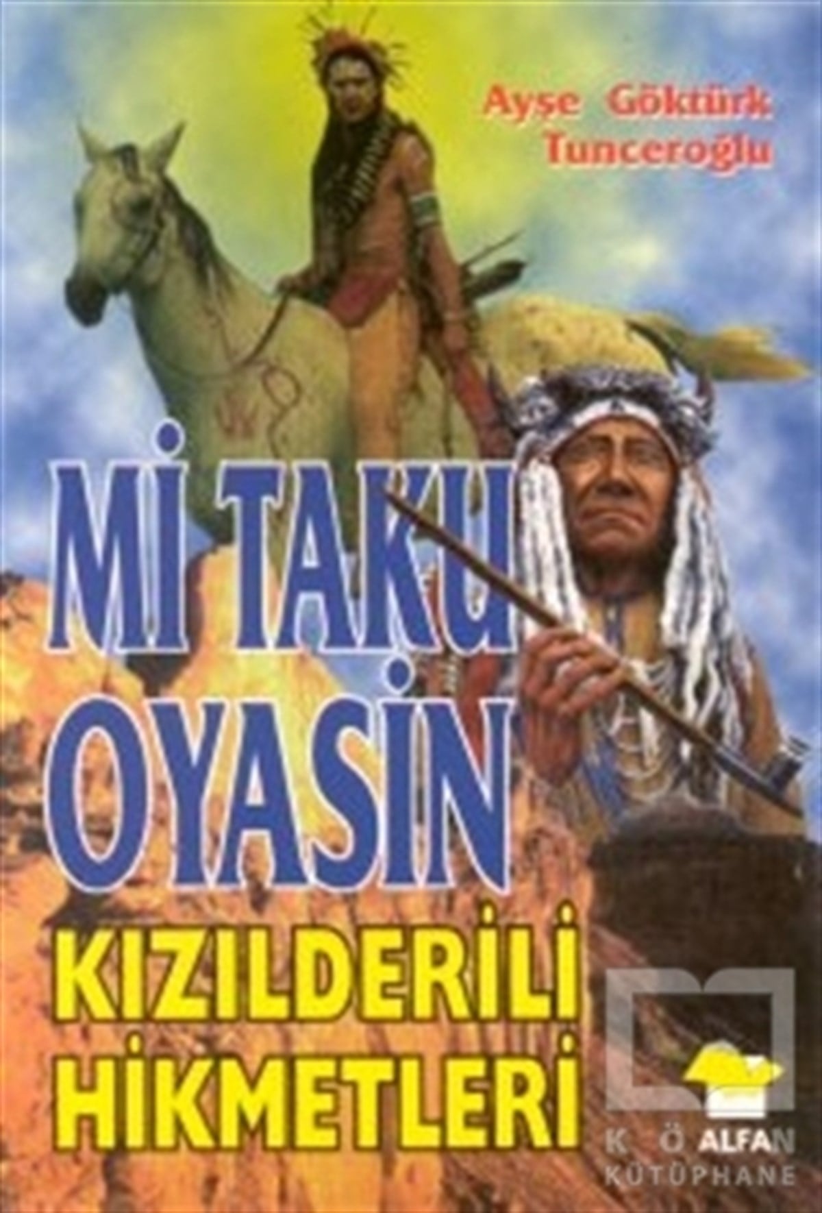 Ayşe Göktürk TunceroğluKültür TarihiMi Taku Oyasin Kızılderili Hikmetler