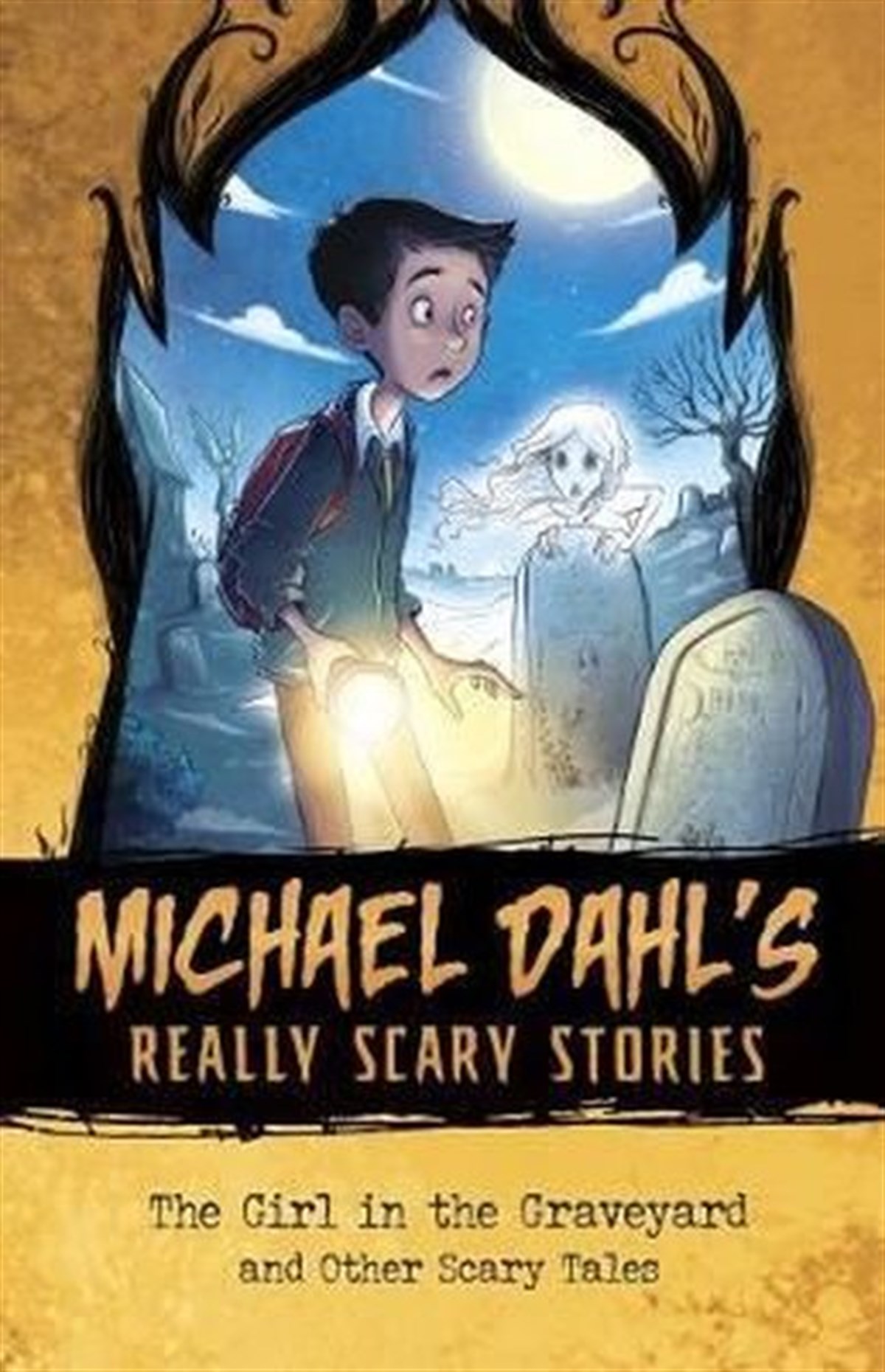 Michael DahlChildren InterestMichael Dahl's Really Scary Stories: The Girl in the Graveyard: And Other Scary Tales