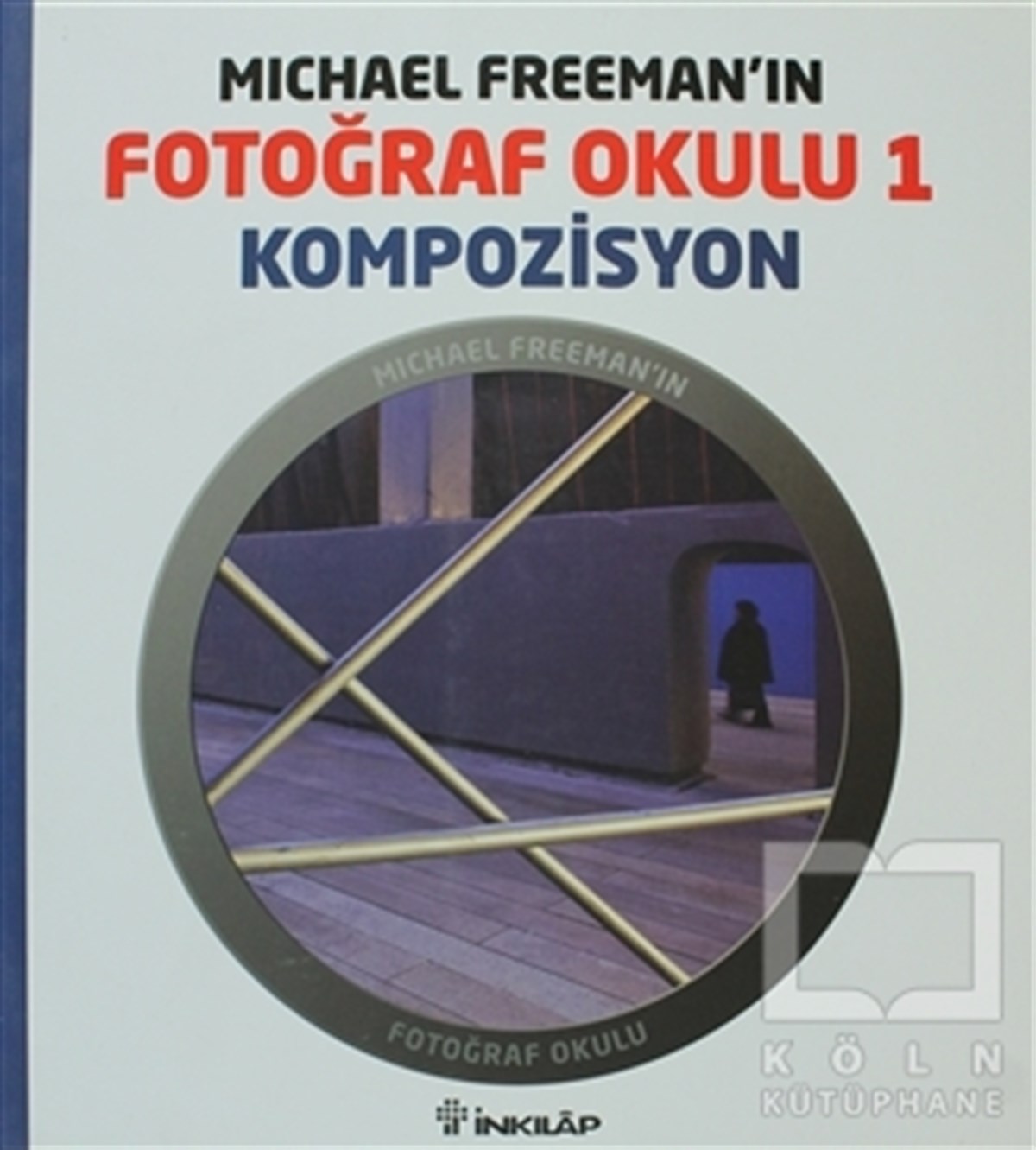 Michael FreemanFotoğraf, Sinema, TiyatroMichael Freeman’ın Fotoğraf Okulu 1 - Kompozisyon