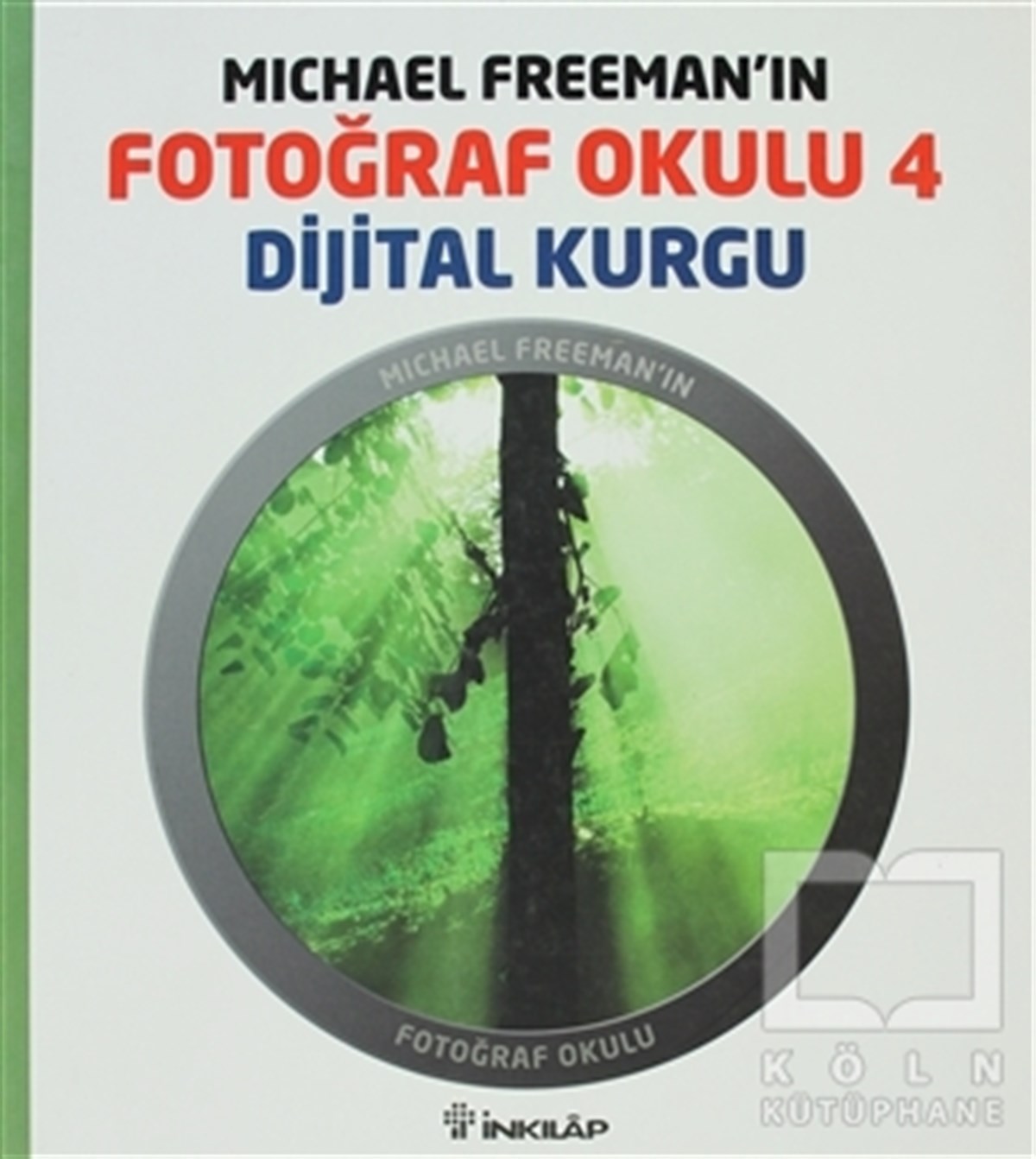 Michael FreemanFotoğraf, Sinema, TiyatroMichael Freeman’ın Fotoğraf Okulu 4 - Dijital Kurgu