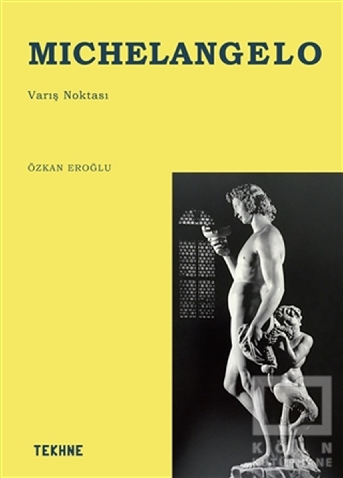 Özkan EroğluTürkçe RomanlarMichelangelo - Varış Noktası