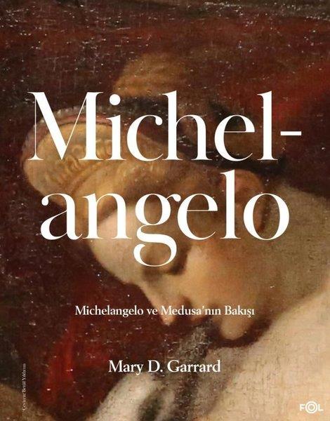 Mary D. GarrardSanat Kuramı KitaplarıMichelangelo - Michelangelo ve Medusa'nın Bakışı