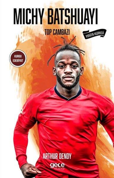 Arthur DendySporcularMichy Batshuayi - Top Cambazı - Poster Hediyeli