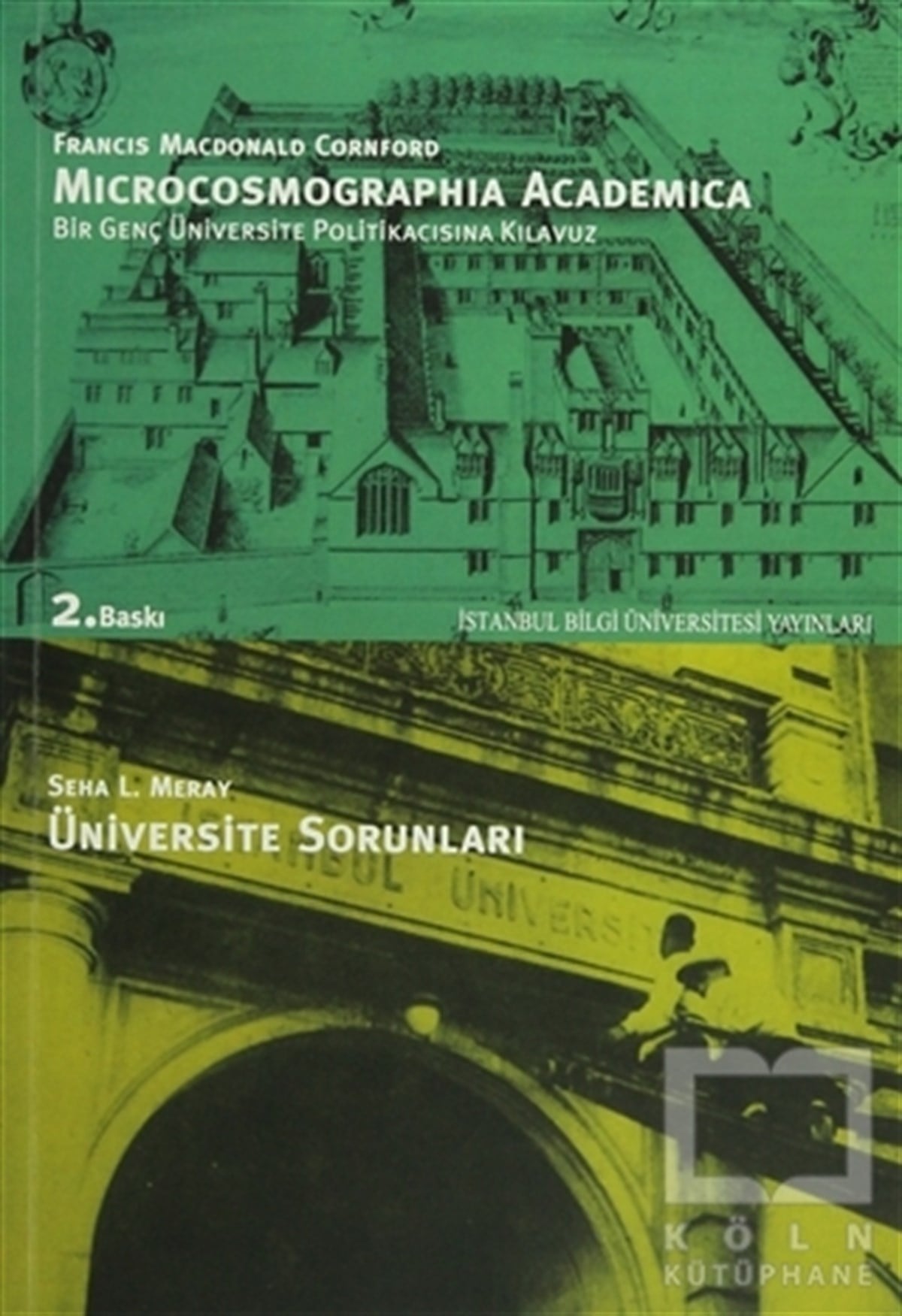 Seha L. MerayDiğerMicrocosmographia Academica Bir Genç Üniversite Politikacısına Kılavuz F. M. Cornford Üniversite Sorunları